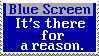 Stamp: Blue Screen: It's there for a reason